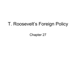 T. Roosevelt`s Foreign Policy