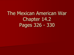 The Mexican American War Chapter 14.2 Pages 326