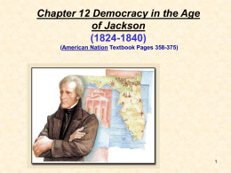 Chapter 12 Democracy in the Age of Jackson