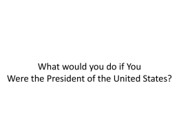What would you do if You Were the President of the United States?