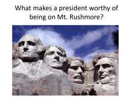 What makes a president worthy of being on Mt. Rushmore?