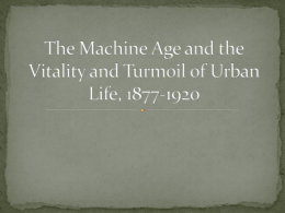 The Machine Age and the Vitality and Turmoil of Urban Life, 1877