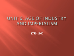 Unit 6: Age of Industry and Imperialism