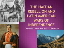 The Haitian Rebellion and Latin American Wars of Independence