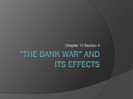 The Bank War* and Its Effects