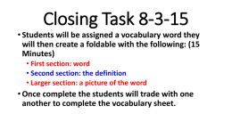 Closing Task 8-3-15 Students will be assigned a vocabulary word