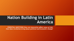Section 13 - Nation Building in Latin America
