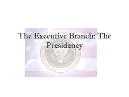The Executive Branch - AP American Government