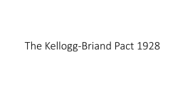 The Kellog-Briand Pact 1928
