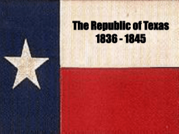 The Lone Star Republic 1836 - 1845