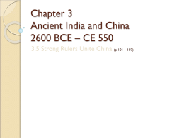 Chapter 3 Ancient India and China 2600 BCE – CE 550
