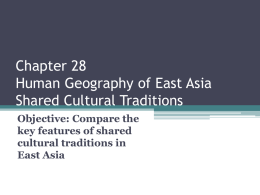 Chapter 28 Human Geography of East Asia Shared Cultural