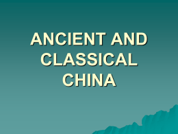 ANCIENT AND CLASSICAL CHINA How it all began