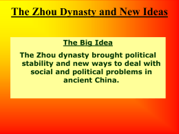 The Zhou Dynasty and New Ideas The Big Idea The