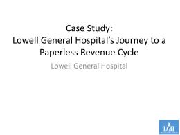 Lowell General Hospital`s Journey to a Paperless Revenue Cycle