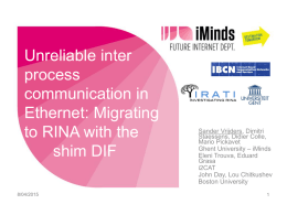 PowerPoint-presentatie - IRATI Investigating RINA as an Alternative