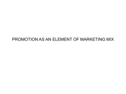 PROMOTION AS AN ELEMENT OF MARKETING MIX