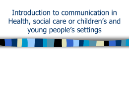 Introduction to communication in Health, social care 1