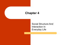 Chapter 4 Social Structure And Interaction In Everyday Life