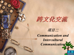 1. Intercultural Communication Defined Intercultural communication