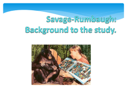 Intro to Savage-Rumbaugh