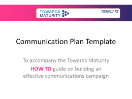 Towards Maturity Communication Plan Template