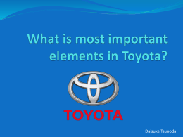 What is most important elements in Toyota?