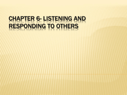 Chapter 6- Listening and Responding to others