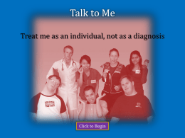 Talk to Me Treat me as an individual, not as a diagnosis