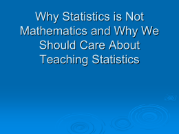 Why Statistics Is Not Mathematics and Why We Should Care About