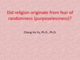 Did religion originate from fear of randomness (purposelessness)?