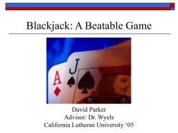 Blackjack: A Beatable Game - California Lutheran University