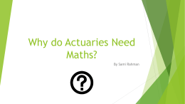Why do Actuary`s need Maths