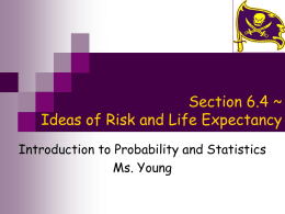 Section 6.4 ~ Ideas of Risk and Life Expectancy
