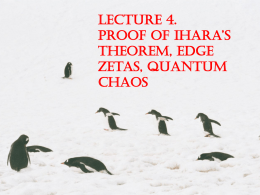 Lecture 4. Proof of Ihara`s Theorem, Edge Zetas, Quantum Chaos