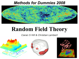 Random Field Theory - Wellcome Trust Centre for Neuroimaging