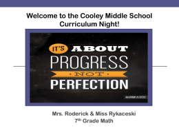 Welcome to Cooley Middle School*s First Annual Curriculum Night!