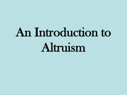 An Introduction to Altruism - Altruism PPT