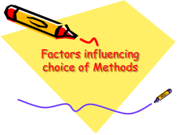 Factors influencing choice of Methods