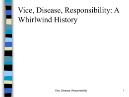 Vice, Disease, Responsibility: A Whirlwind History