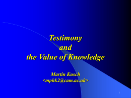 Testimony and the Value of Knowledge Martin Kusch