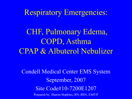 Respiratory Emergencies: CHF, Pulmonary Edema, COPD, Asthma