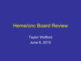 Heme/onc Board Review - UNC School of Medicine