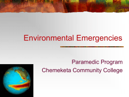 Environmental Emergencies A medical condition caused or