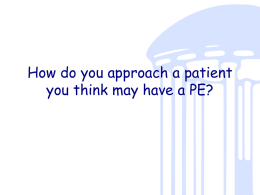 How do you approach a patient you think may have a PE?
