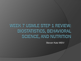 Week 7 USMLE Step 1 Review: Biostatistics and Nutrition