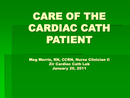 CARE OF THE CARDIAC CATH PATIENT