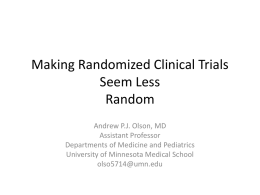Making Randomized Clinical Trials Seem Less Random