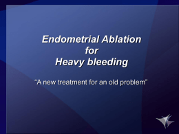 Endometrial Ablation - Center for Women's Health
