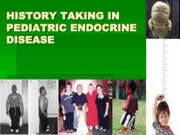 HISTORY TAKING IN PEDIATRIC ENDOCRINE DISEASE